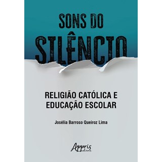 Livro - Sons do Silencio: Religiao Catolica e Educacao Escolar - Lima