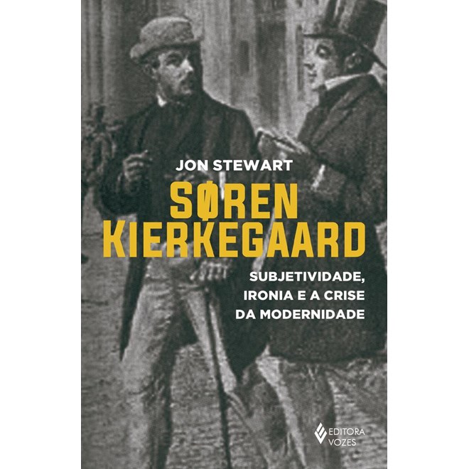 Livro - Soren Kierkegaard - Subjetividade, Ironia e a Crise da Modernidade - Stewart