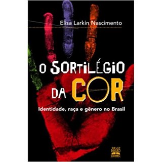 Livro - Sortilegio da Cor Identidade, Raca e Genero No Brasil - Nascimento