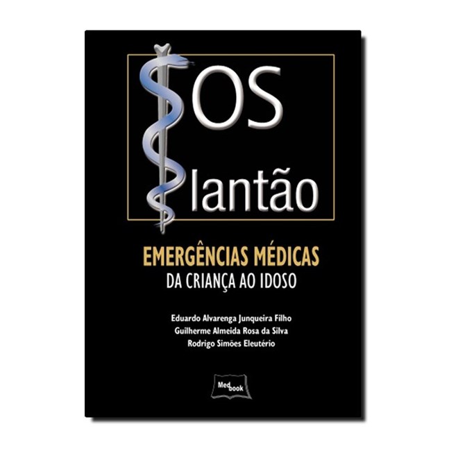 Livro Sos Plantão - Emergências Médicas da Crianca ao Idoso - Junqueira - Medbook