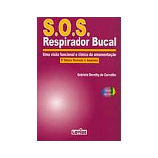 Livro - Sos Respirador Bucal - Uma Visao Funcional e Clinica - Carvalho