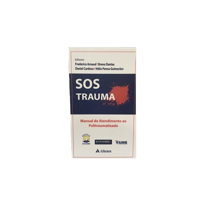 Livro - Sos Trauma - Manual de Atendimento ao Politraumatizado - Arnaud - Atheneu