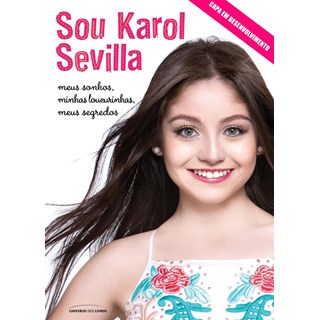 Livro - Sou Karol Sevilla - Meus Sonhos, Minhas Loucurinhas, Meus Segredos - Sevilla/blanco