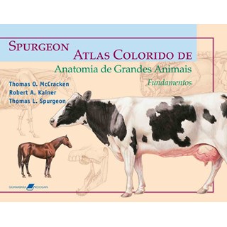 Livro - Spurgeon - Atlas Colorido de Anatomia de Grandes Animais - Fundamentos - Mccracken