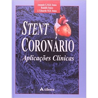 Livro - Stent Coronario Aplicacoes Clinicas - Vol 1 - Souza