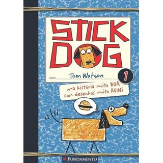Livro - Stick Dog - Uma Historia Muito Boa com Desenhos Muito Ruins - Watson