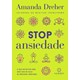 Livro - Stop Ansiedade: o Guia Definitivo para Voce Sair do Ciclo da Ansiedade Emoc - Dreher