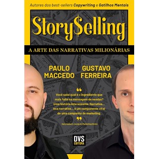 Livro - Storyselling: a Arte das Narrativas Milionarias - Maccedo/ferreira