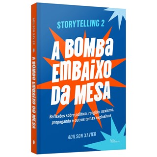 Livro - Storytelling 2: a Bomba Embaixo da Mesa - Xavier