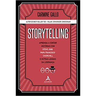 Livro - Storytelling:  Aprenda a Contar Histórias com Steve Jobs, Papa Francisco, Churchill e Outras Lendas da Liderança - Gallo