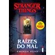 Livro - Stranger Things: Raizes do Mal - Bond