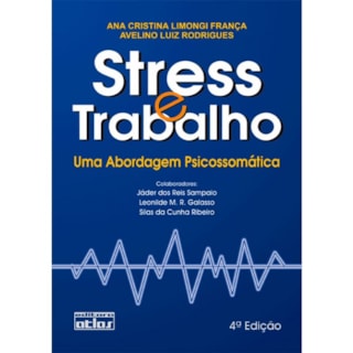 Livro - Stress e Trabalho: Uma Abordagem Psicossomática - França Livro - Stress e Trabalho: Uma Abordagem Psicossomática - França