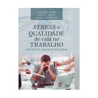 Livro - Stresse e Qualidade de Vida no Trabalho - Rossi 1º edição