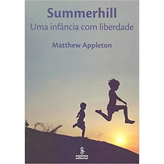 Livro - Summerhill - Uma Infancia com Liberdade - Appleton