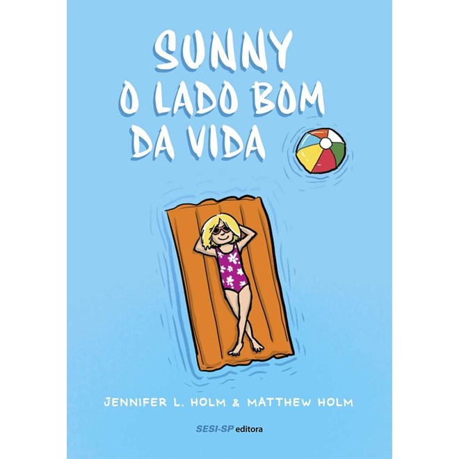 Livro - Sunny- o Lado Bom da Vida - Holm/holm