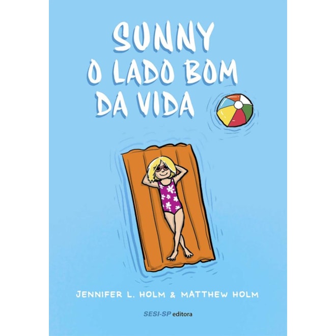 Livro - Sunny- o Lado Bom da Vida - Holm/holm