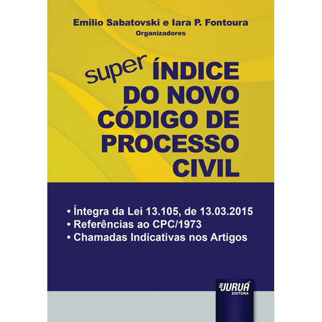 Livro - Super Indice do Novo Codigo de Processo Civil - Integra da Lei 13.105, de 1 - Sabatovski/fontoura