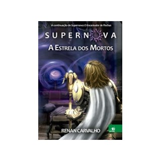 Livro - Supernova - a Estrela dos Mortos - Vol. 2 - Carvalho