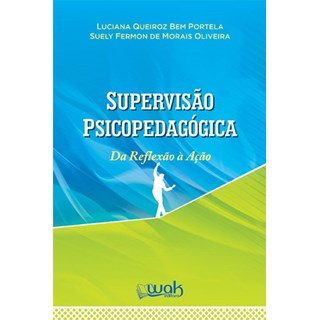 Livro - Supervisao Psicopedagogica - da Reflexao a Acao - Portela/oliveira
