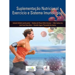 Livro Suplementação Nutricional Exercício e Sistema Imunológico - Lancha - Editores