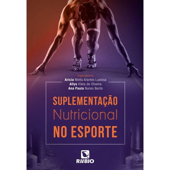 Livro - Suplementacao Nutricional No Esporte - Lustosa/ Oliveira/ B