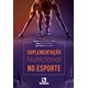 Livro - Suplementacao Nutricional No Esporte - Lustosa/ Oliveira/ B