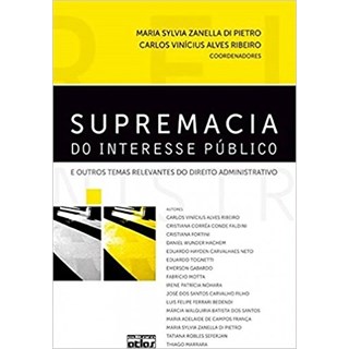 Livro - Supremacia do Interesse Publico e Outros Temas Relevantes do Direito Admini - Pietro / Ribeiro (co