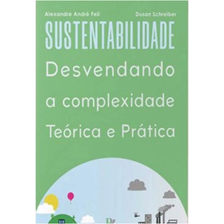 Livro - Sustentabilidade Desendando A Complexidade Teorica E Pratica - Feil