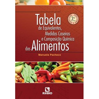 Livro Tabela de Equivalentes, Medidas Caseiras e Composição Química dos Alimentos - Pacheco - Rúbio