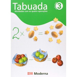 Livro - Tabuada 3 - Atividades com as Quatro Operacoes - Editora Moderna