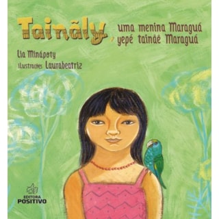 Livro - Tainãly: Uma Menina Maraguá - Minápoty Livro - Tainãly: Uma Menina Maraguá - Minápoty