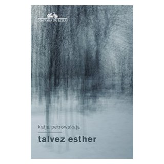 Livro - Talvez Esther - Petrowskaja