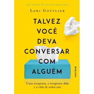 Livro - Talvez Voce Deva Conversar com Alguem: Uma Terapeuta, o Terapeuta Dela e A - Gottlieb