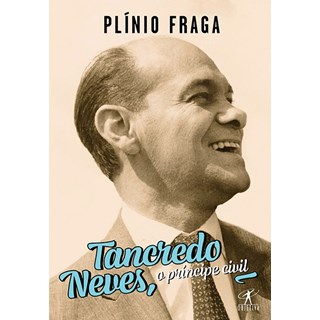 Livro - Tancredo Neves - o Princepe Civil - Fraga