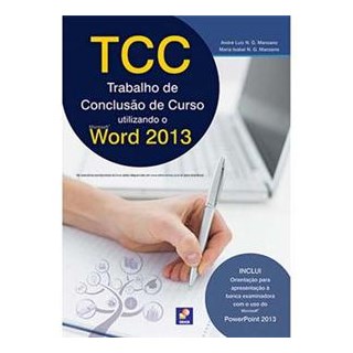 Livro - TCC - Trabalho de Conclusão de Curso Utilizando o Microsoft Word 2013 - Manzano