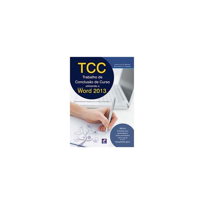 Livro - TCC - Trabalho de Conclusão de Curso Utilizando o Microsoft Word 2013 - Manzano
