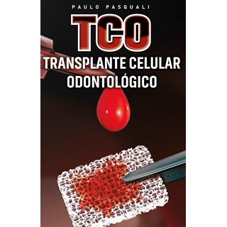 Livro TCO Transplante Celular Odontológico - Pasquali - Napoleão