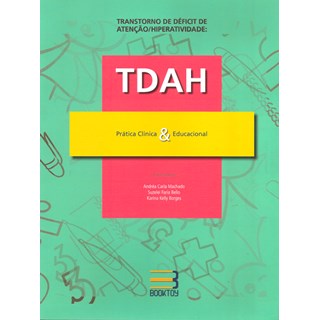 Livro - TDAH - Prática Clínica & Educacional -  Machado