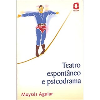 Livro - Teatro Espontaneo e Psicodrama - Aguiar