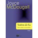 Livro - Teatros do Eu - Ilusao e Verdade Na Cena Psicanalitica - Joyce Mcdougall