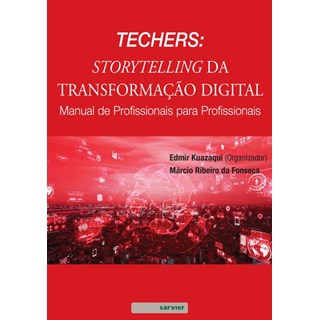 Livro Techers Storytelling da Transformação Digital - Kuazaqui - Sarvier