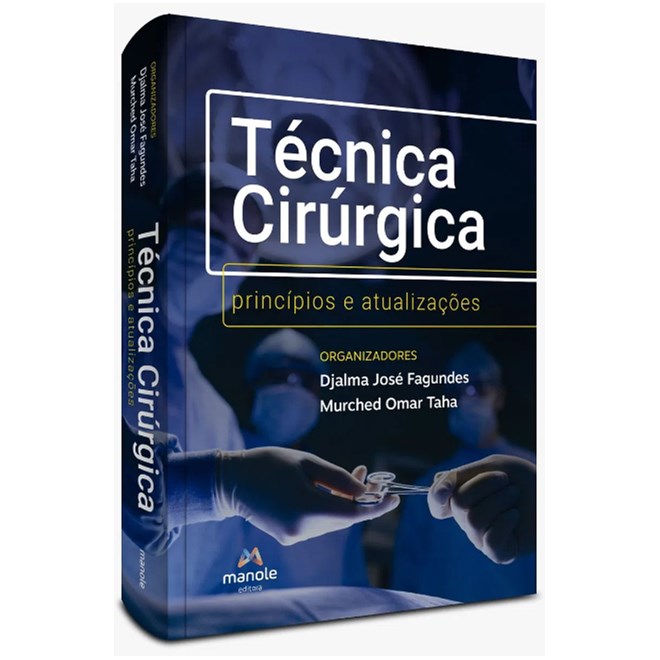 Livro Técnica Cirúrgica: Princípios e Atualizações - Fagundes - Manole