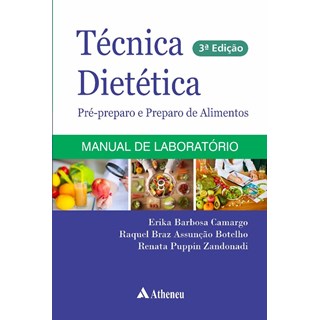 Livro - Técnica Dietética, Pré-preparo e Preparo de Alimentos - Camargos - Atheneu