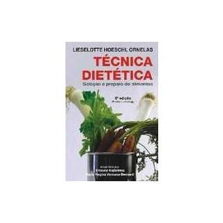 Livro - Técnica Dietética - Seleção e Preparo de Alimentos - Ornelas