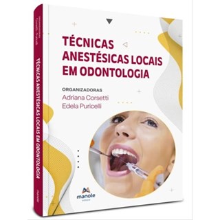Livro Técnicas Anestésicas Locais em Odontologia - Corsetti - Manole