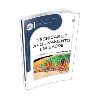 Livro - Técnicas de Arquivamento em Saúde - Série Eixos - Freire