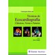 Livro - Tecnicas de Ecocardiografia - Classicas, Novas e Futuras - Klimczak