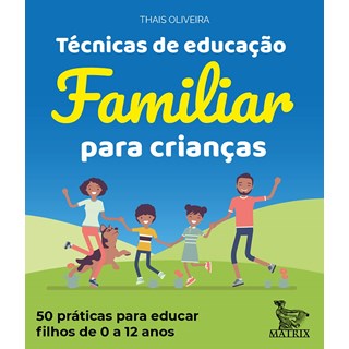 Livro - Tecnicas de Educacao Familiar para Criancas - Thais Oliveira