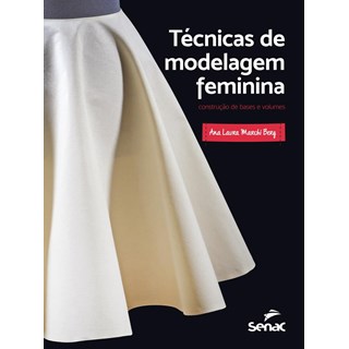 Livro - Técnicas de Modelagem Feminina - Berg - Senac