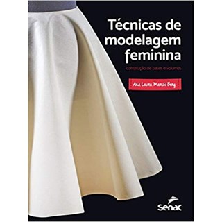Livro - TECNICAS DE MODELAGEM FEMININA - CONSTRUCAO DE BASES E VOLUMES - BERG
